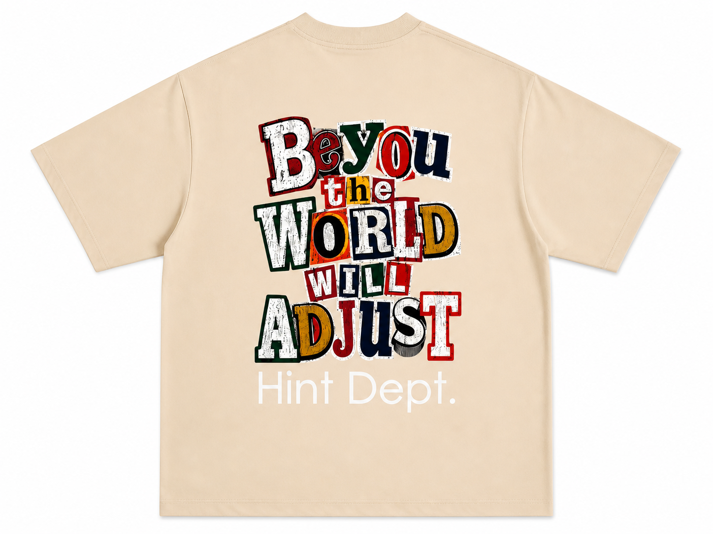 Be You The World Will Adjust Tee – Cream